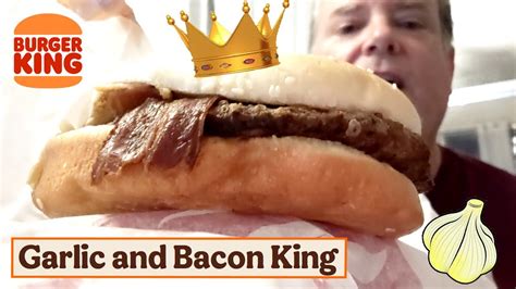 Burger King Garlic And Bacon King Review Youtube