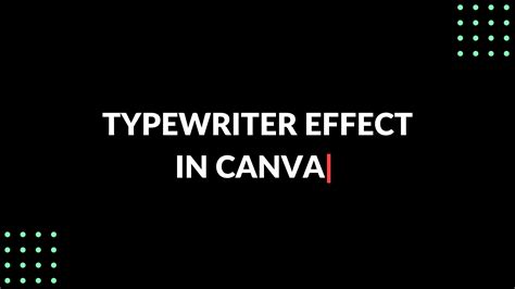 How To Create A Typewriter Effect In Canva Blogging Guide