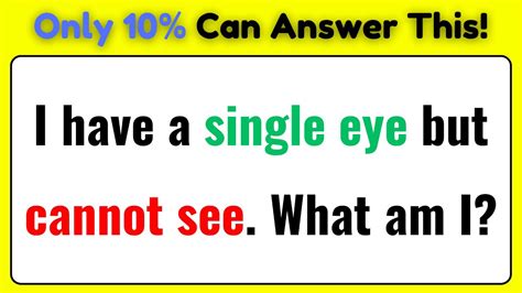 I Have A Single Eye But Cannot See What Am I Riddles Quiz Part