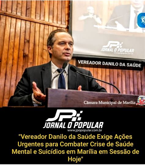 Vereador Danilo Da Sa De Exige A Es Urgentes Para Combater Crise De