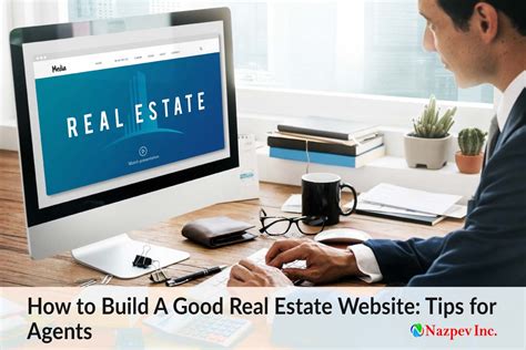 How To Build A Good Real Estate Website Tips For Agents Nazpev