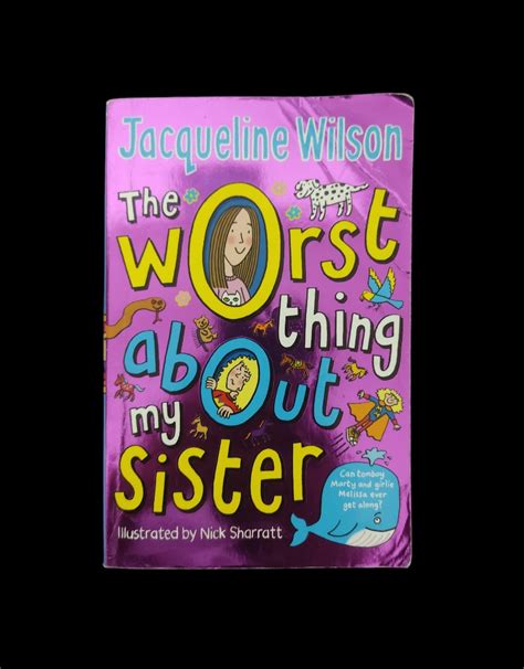 The Worst Thing About My Sister By Jacqueline Wilson On Carousell