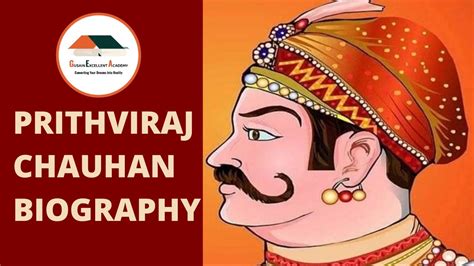 Biography Of Prithviraj Chauhan Rajput Warrior King Of Chauhan Clan