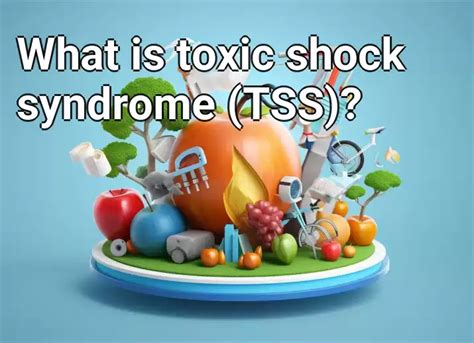 What Is Toxic Shock Syndrome Tss Health Gov Capital