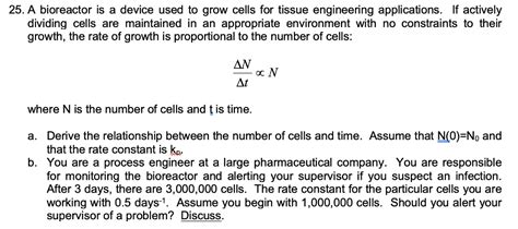 Solved 25. A bioreactor is a device used to grow cells for | Chegg.com 