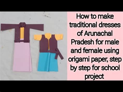 How To Make Traditional Dresses Of Arunachal Pradesh Using Origami