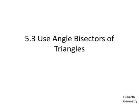 PPT 5 3 Use Angle Bisectors Of Triangles PowerPoint Presentation