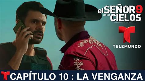 El Señor De Los Cielos 9 Capítulo 11 Completo Telemundo Youtube