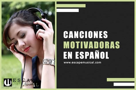 11 Canciones Motivadoras en Español Para Llenarte de Energía