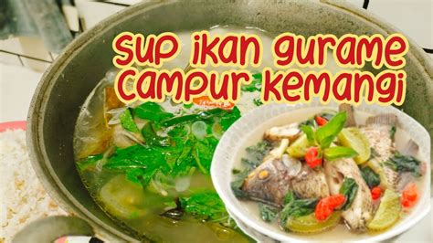 Sup Ikan Gurame Campur Kemangi Lanjut Unboxing Makrafibule Youtube