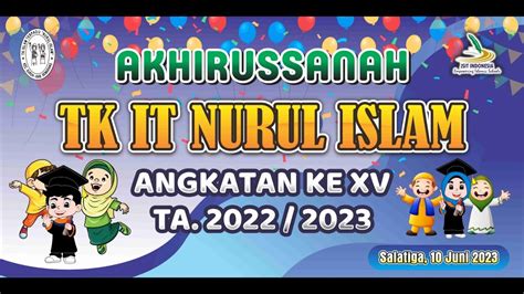 Akhirussanah Tk It Nurul Islam Suruh Kab Semarang Angkatan Youtube