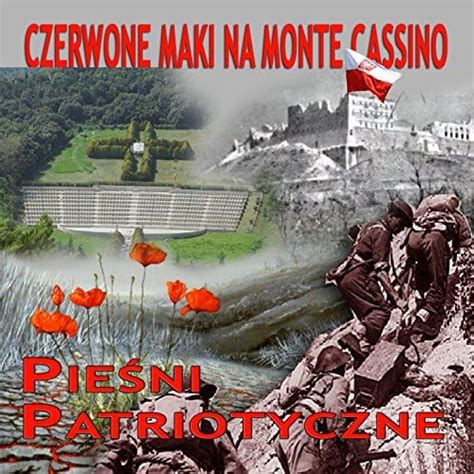 Piesni Patriotyczne Czerwone Maki na Monte Cassino by Zespól Gaudeamus