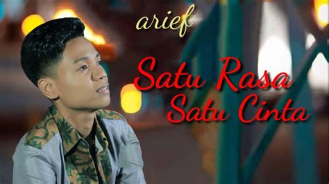 ARIEF SATU RASA SATU CINTA LIRIK VIDIO YouTube