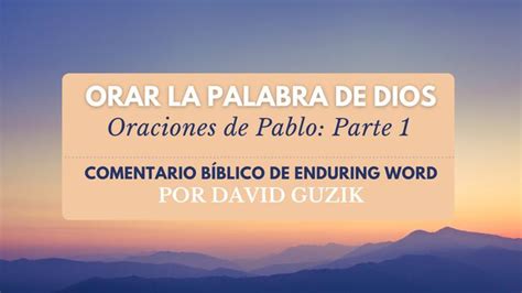 Orar La Palabra De Dios Oraciones De Pablo Parte 1 Devotional