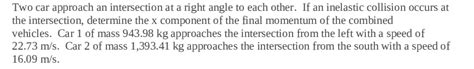 Solved Two Car Approach An Intersection At A Right Angle To Each Other