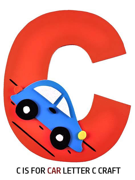 C Is For Car Letter C Craft Letter C Crafts Preschool Letter Crafts