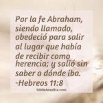 Explicación Hebreos 11 8 Por la fe Abraham siendo llamado obedeció