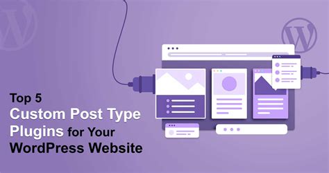 Top 5 Custom Post Type WordPress Plugins For Your WordPress Website