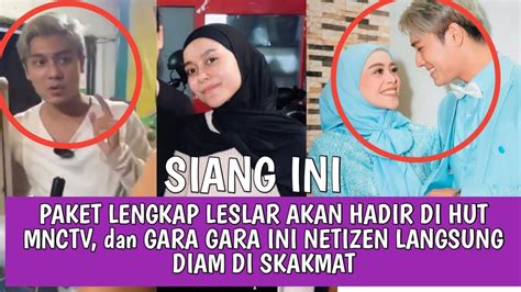 Paket Lengkap Leslar Akan Hadir Di Hut Mnctv Dan Gara Gara Ini Netizen