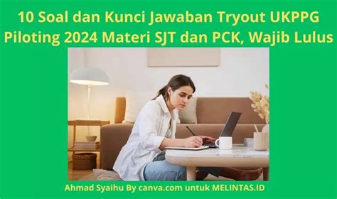 10 Soal Dan Kunci Jawaban Tryout UKPPG Piloting 2024 Jenis Kemampuan