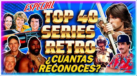 TOP 40 SERIES RETRO Que Quizas NO Recuerdas YouTube