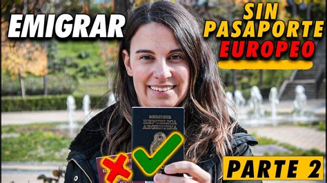 Opciones para emigrar a España SIN Pasaporte EUROPEO PARTE 2 YouTube