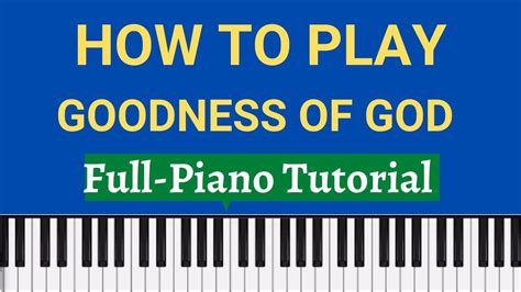 Goodness Of God Piano Tutorial Bethel Music Youtube