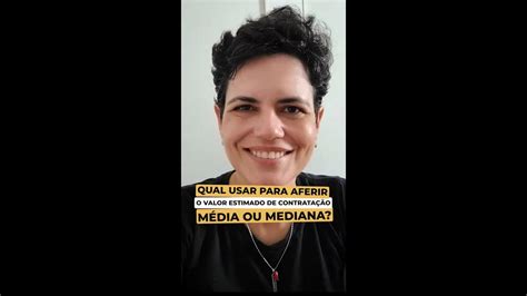 Qual Usar Para Aferir O Valor Estimado De Contrata O Media Ou Mediana