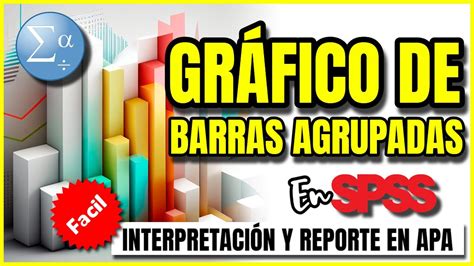 Gr Fico De Barras Agrupadas En Spss Paso A Paso F Cil Youtube