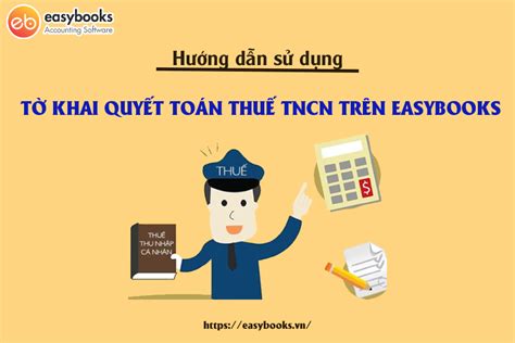 HDSD Tờ Khai Quyết Toán Thuế TNCN Trên Easybooks