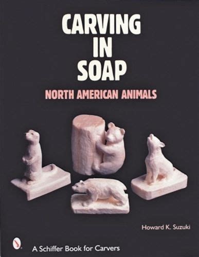 Carving in Soap: North American Animals | Soap carving, North american animals, American animals