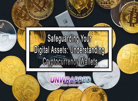 Safeguarding Your Digital Assets Understanding Cryptocurrency Wallets