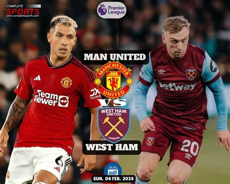 Man United Vs West Ham: Predictions And Match Preview