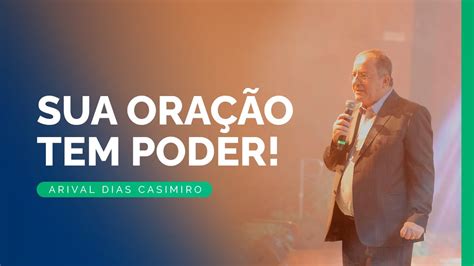 Recordando Os Serm Es O Poder Da Ora O Rev Arival Dias Casimiro