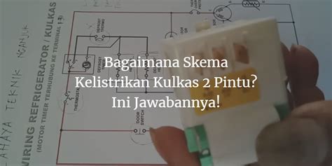 Wiring Diagram Kulkas 2 Pintu Wiring Work