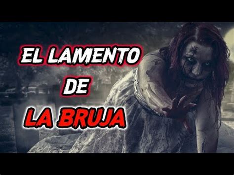 LA BRUJA QUE LLORABA EN EL CEMENTERIO HISTORIAS DE TERROR DE BRUJAS