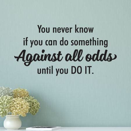 Against All Odds Wall Quotes™ Decal | WallQuotes.com