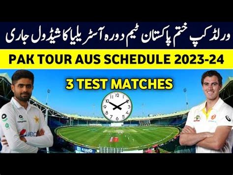 Pakistan Cricket Team Tour Australia Schedule Pak Vs Aus