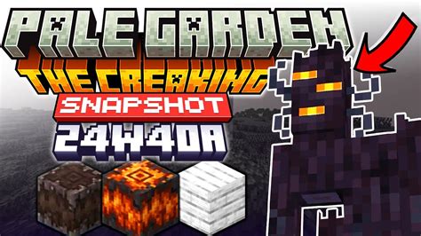 El CREAKING y el JARDÍN PÁLIDO SNAPSHOT 24W40A MINECRAFT 1 22