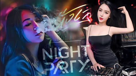 DJ THAILAND STYLE MIX NIGHT CLUBS PARTY VIBES SONG HOT GIRLS DANCE YouTube