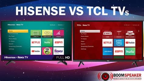 Hisense Vs Tcl The Truth Boomspeaker