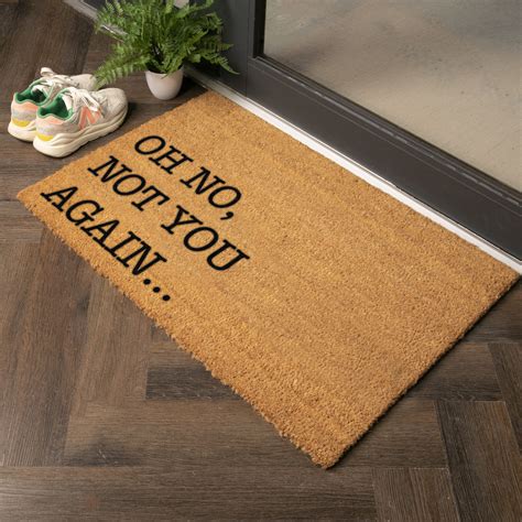 Extra Large Oh No Not You Again Doormat Artsy Mats