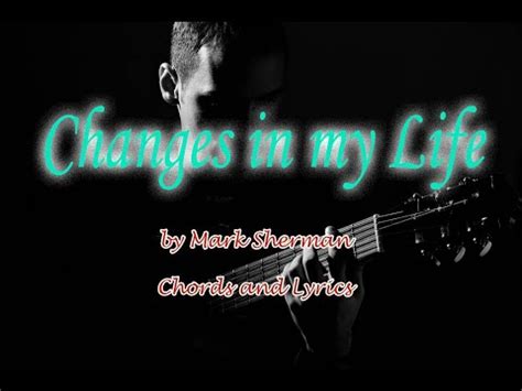 CHANGES IN MY LIFE Mark Sherman Chords Lyrics YouTube