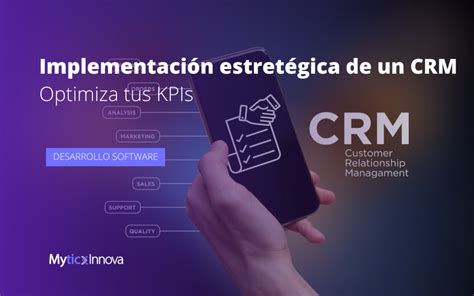 Optimiza tus KPI S con la implementación estratégica de tu CRM Mytic