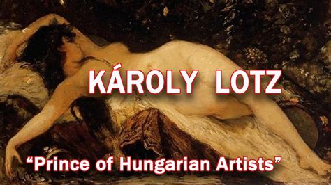 K Roly Lotz Hungarian Painter Prince Of Hungarian Artists Hd