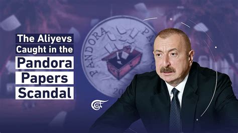 Azerbaijan’s Ruling Aliyev Family Exposed in the Pandora Papers Scandal ...