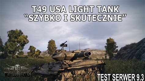 T49 Usa Light Tank Szybko I Skutecznie World Of Tanks Youtube