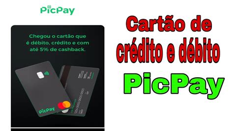 Cart O De Cr Dito E D Bito Picpay Como Solicitar Youtube