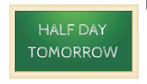 Dear Families Please Be Reminded That We Have A Scheduled Half Day