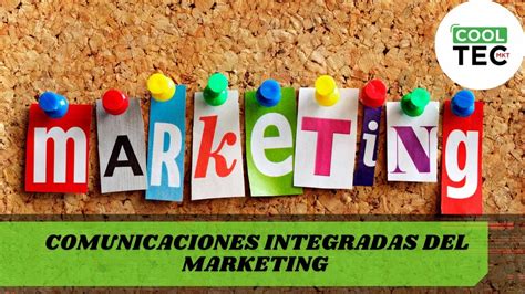 Comunicaciones Integradas Del Marketing El Marketing En Sus